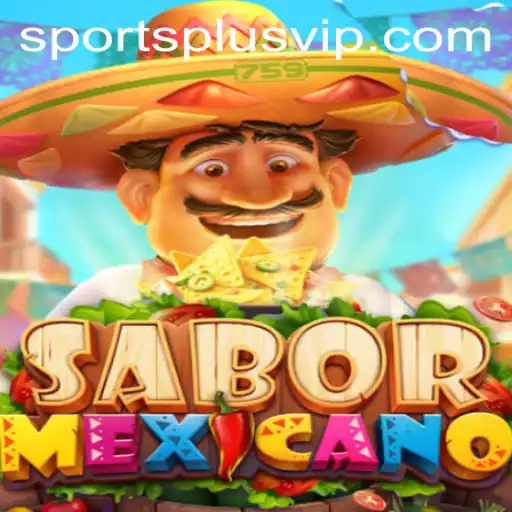 Discover the Thrilling World of SaborMexicano: A New SportsPlus Sensation