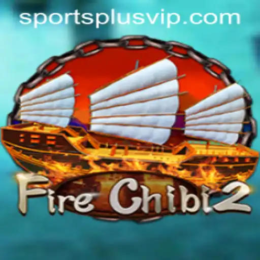 Unleashing the Excitement: An In-Depth Look at FireChibi2 and How SportsPlus Revolutionizes Gameplay
